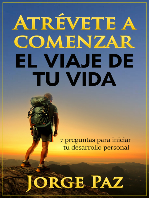 Title details for Atrévete a Comenzar El Viaje De Tu Vida by Jorge Paz - Available